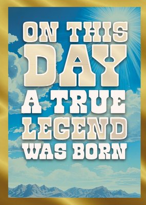 On This Day A True Legend Was Born Western Typography Birthday Card